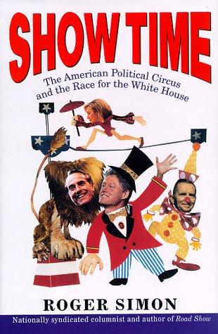Show Time:: The American Political Circus And The Race For The White House