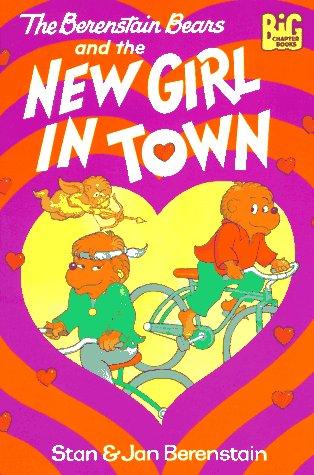 The Berenstain Bears And The New Girl In Town (Big Chapter Books(Tm))