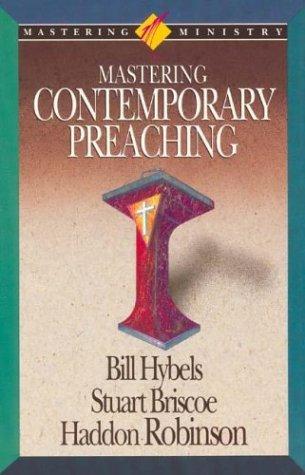 Mastering Contemporary Preaching (Mastering Ministry Series)