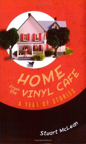 Home From The Vinyl Cafe: A Year Of Stories: a year of stories
