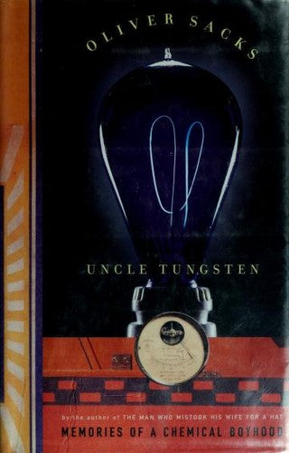 Uncle Tungsten: Memories Of A Chemical Boyhood: memories of a chemical boyhood