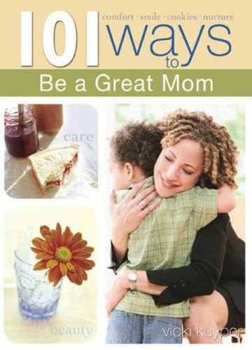 101 Ways To Be A Great Mom