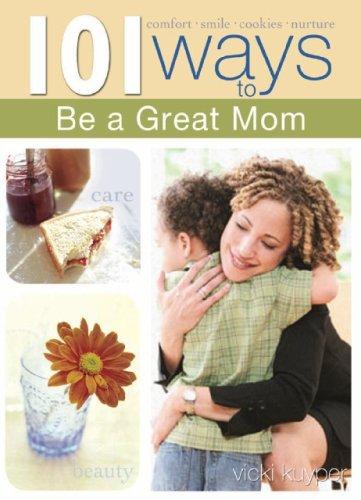 101 Ways To Be A Great Mom