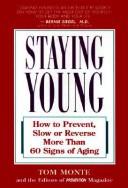 Staying Young: How To Prevent, Slow Or Reverse More Than 60 Signs Of Aging: how to prevent, slow, or reverse more than 60 signs of aging