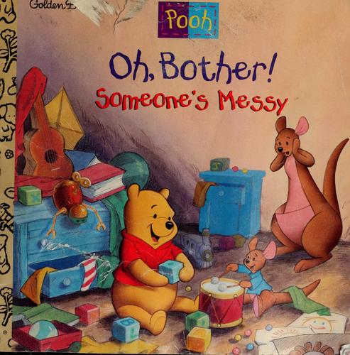Oh, Bother! Someone's Messy! (Disney's Winnie The Pooh Helping Hands Book)