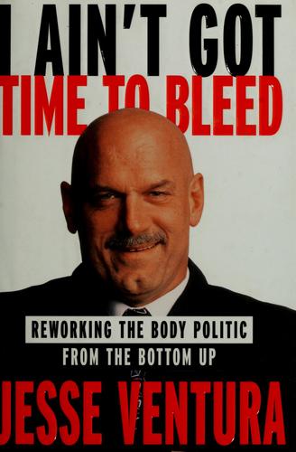 I Ain't Got Time To Bleed: Reworking The Body Politic From The Bottom Up
