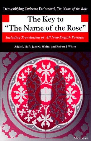 The Key To The Name Of The Rose: Including Translations Of All Non-English Passages (Ann Arbor Paperbacks): including translations of all non-English passages