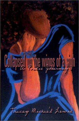 Collapsed On The Wings Of A Sigh (with Notes and  Autographed)