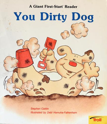 You Dirty Dog (Giant First-Start Reader)