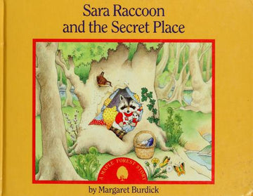 Sara Raccoon And The Secret Place (A Maple Forest Story)