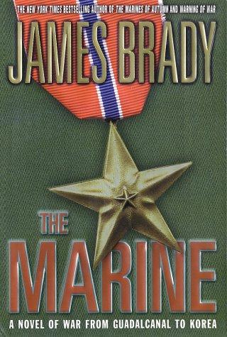 The Marine: A Novel Of War From Guadalcanal To Korea: a novel of war from Guadalcanal to Korea