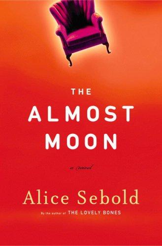 The Almost Moon (A Novel)