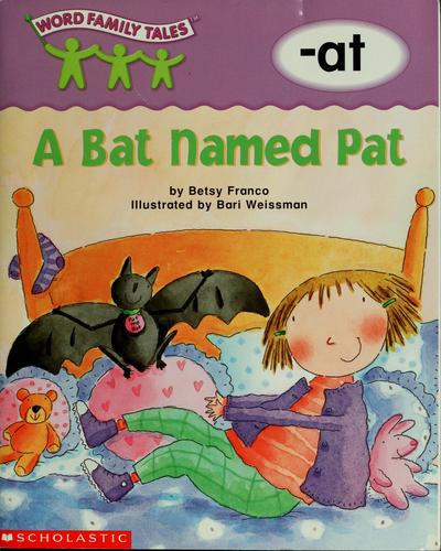 Word Family Tales -At: A Bat Named Pat
