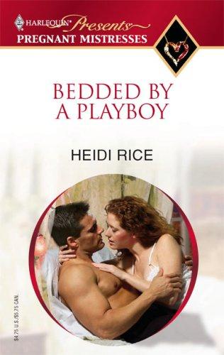 Bedded By A Playboy (Harlequin Special Releases: Pregnant Mistresses)