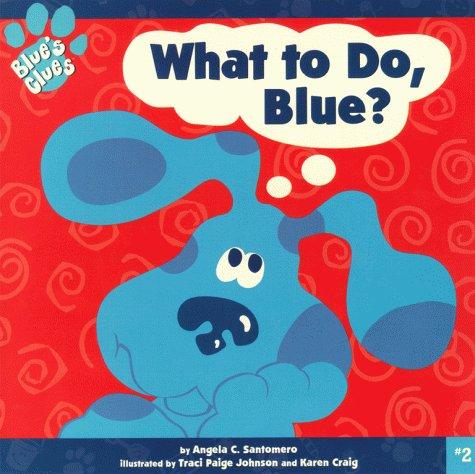 What To Do, Blue? (Blue's Clues)