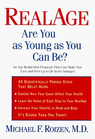 Realage: Are You As Young As You Can Be?: are you as young as you can be?