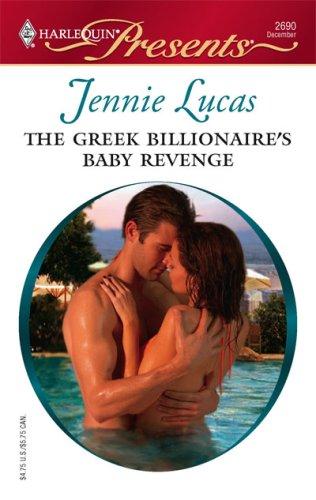 The Greek Billionaire's Baby Revenge (Harlequin Presents)
