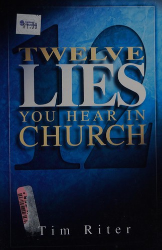Twelve Lies You Hear In Church