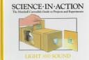 Science in Action: Light and Sound, the Living World, the World of Numbers, Fun With Chemistry, Projects in Physics, Experiments in Physics