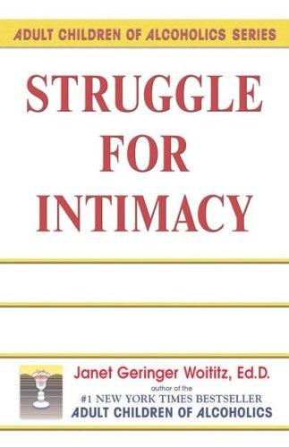 Struggle For Intimacy (Adult Children Of Alcoholics Series)