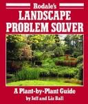 Rodale's Landscape Problem Solver: A Plant-By-Plant Guide
