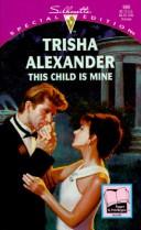 This Child Is Mine (Silhouette Special Edition, No 989)
