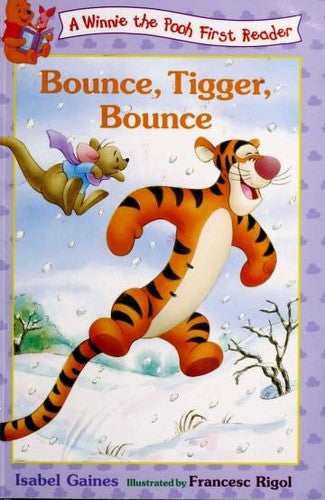 Bounce, Tigger, Bounce! (A Winnie The Pooh First Reader)