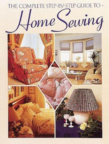 The Complete Step-By-Step Guide To Home Sewing