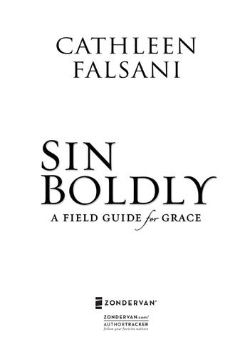 Sin Boldly: A Field Guide For Grace: a field guide for grace
