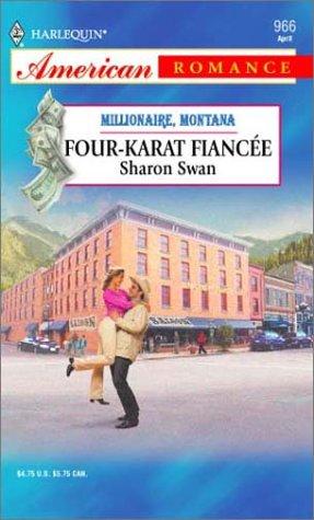 Four-Karat Fiancee (Harelquin American Romance, No. 966)