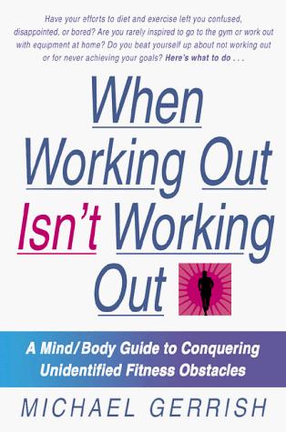 When Working Out Isn't Working Out