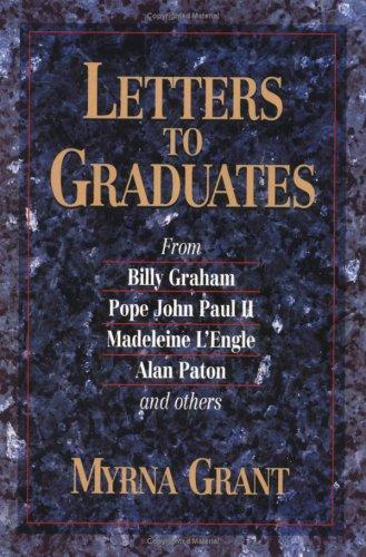 Letters To Graduates: From Billy Graham, Pope John Paul Ii, Madeline L'engle, Alan Paton And Others 9without dust jacket)