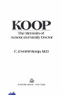 Koop: The Memoirs Of America's Family Doctor: the memoirs of America's family doctor