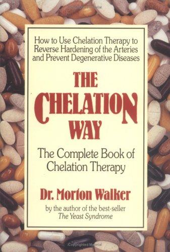 The Chelation Way: the complete book of chelation therapy