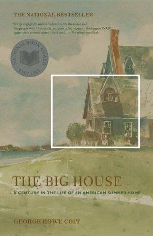 The Big House: A Century In The Life Of An American Summer Home