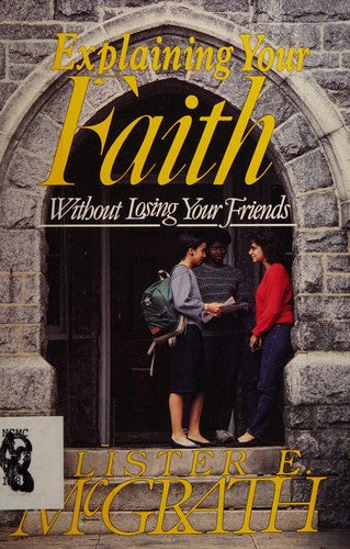 Explaining Your Faith Without Losing Your Friends