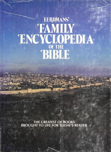 Eerdmans' Family Encyclopedia Of The Bible