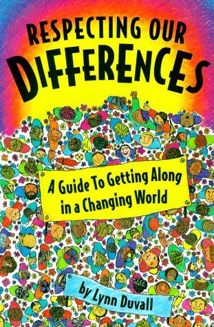 Respecting Our Differences: a guide to getting along in a changing world