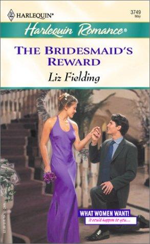 The Bridesmaid's Reward (What Women Want !)