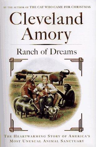 Ranch Of Dreams: the heartwarming story of America's most unusual animal sanctuary