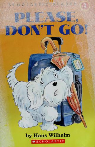 Please Don't Go!