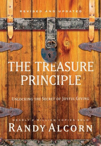 The Treasure Principle: Discovering The Secret Of Joyful Giving (Lifechange Books): Discovering the Secret of Joyful Giving