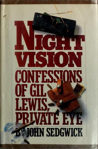 Night Vision: confessions of Gil Lewis, private eye