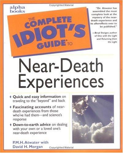 The Complete Idiot's Guide To Near-Death Experiences
