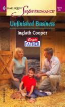 Unfinished Business: Single Father (Harlequin Superromance No. 1214)