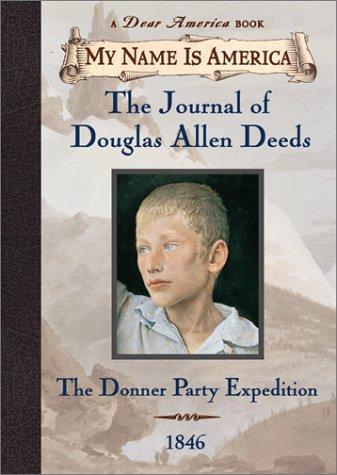 ficThe Journal Of Douglas Allen Deeds: The Donner Party Expedition, 1846