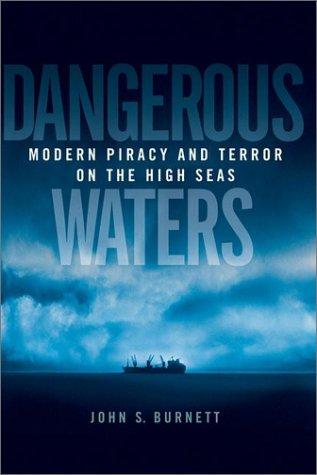 Dangerous Waters: Modern Piracy And Terror On The High Seas (without dust jacket)