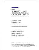 Taking Care Of Your Child : Federal Employees Program: a parent's guide to medical care