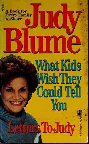 Letters To Judy: What Kids Wish They Could Tell You