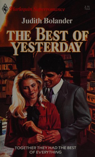 The Best Of Yesterday (Harlequin Superromance No. 264)